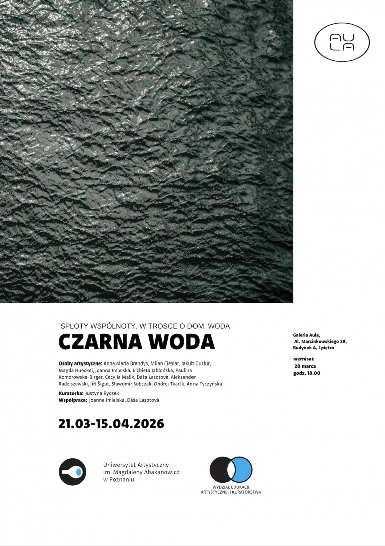 CZARNA WODA / BLACK WATER - GROUP EXHIBITION, POZNAŃ